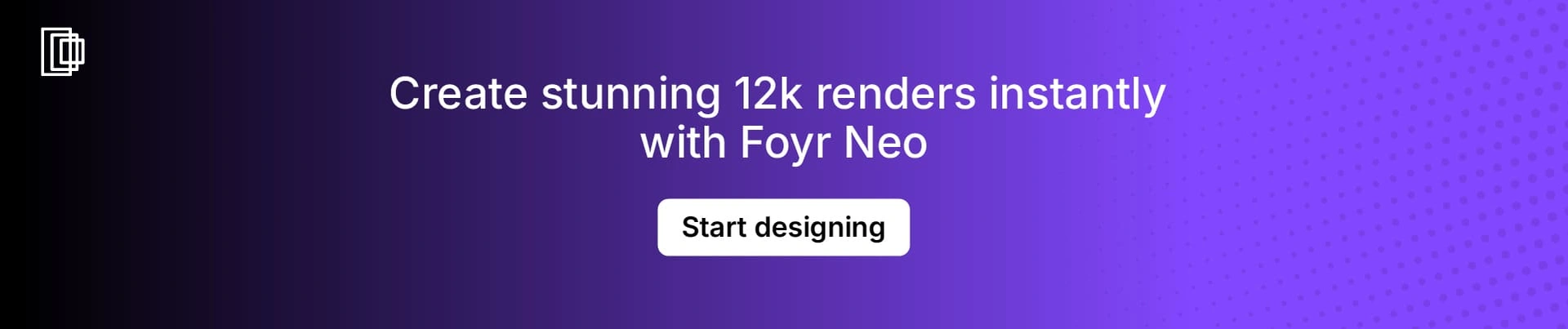Use Foyr Neo to create your designs quickly Use Foyr Neo to create your designs quickly